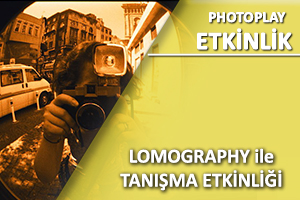 Lomo Makinelerle Tanışma Etkinliği